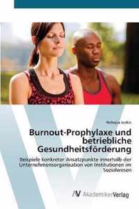 Burnout-Prophylaxe und betriebliche Gesundheitsfoerderung