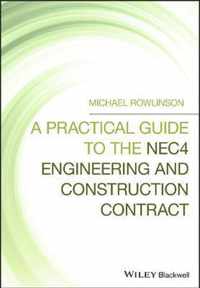 A Practical Guide to the NEC4 Engineering and Construction Contract