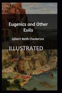 Eugenics and Other Evils Illustrated