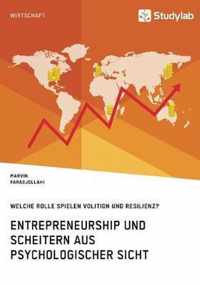 Entrepreneurship und Scheitern aus psychologischer Sicht. Welche Rolle spielen Volition und Resilienz?