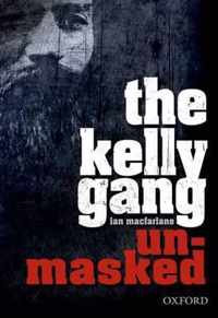 The Kelly Gang Unmasked