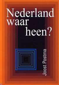 Nederland Waarheen?