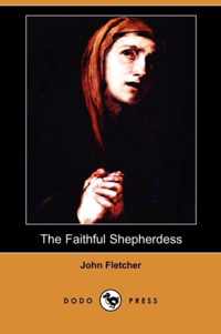 The Faithful Shepherdess (Dodo Press)