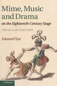 Mime, Music And Drama On The Eighteenth-Century Stage