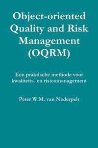 Object-oriented Quality Management (OQRM). Een Praktische Methode Voor Kwaliteits- En Risicomanagement.