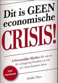 Dit is GEEN economische CRISIS!