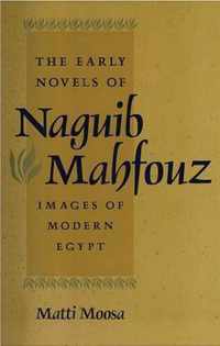 The Early Novels of Naguib Mahfouz