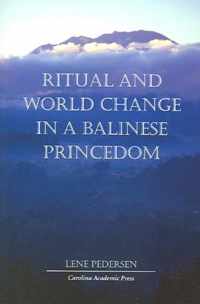 Ritual and World Change in a Balinese Princedom