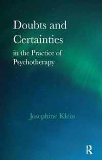 Doubts and Certainties in the Practice of Psychotherapy