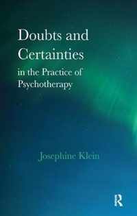 Doubts and Certainties in the Practice of Psychotherapy