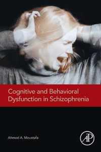 Cognitive and Behavioral Dysfunction in Schizophrenia