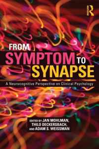 From Symptom to Synapse