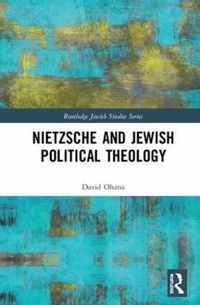 Nietzsche and Jewish Political Theology