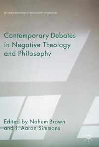 Contemporary Debates in Negative Theology and Philosophy