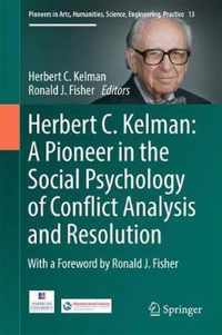 Herbert C Kelman A Pioneer in the Social Psychology of Conflict Analysis and R