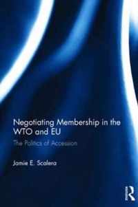 Negotiating Membership in the Wto and Eu