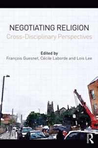 Negotiating Religion: Cross-Disciplinary Perspectives