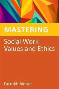 Mastering Social Work Values & Ethics