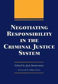 Negotiating Responsibility in the Criminal Justice System