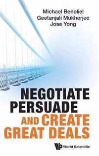 Negotiate, Persuade And Create Great Deals