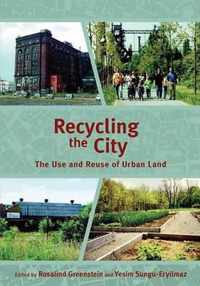 Recycling the City - The Use and Reuse of Urban Land