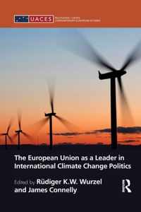 The European Union as a Leader in International Climate Change Politics