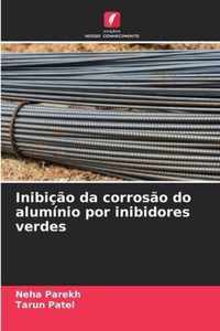 Inibicao da corrosao do aluminio por inibidores verdes