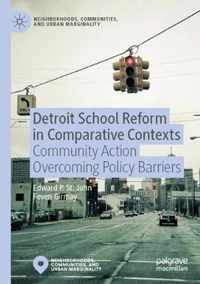 Detroit School Reform in Comparative Contexts