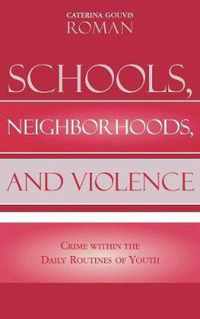 Schools, Neighborhoods, and Violence