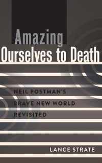 Amazing Ourselves to Death