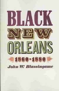 Black New Orleans, 1860-1880