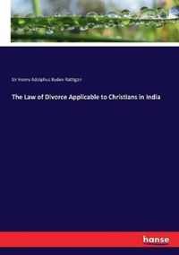 The Law of Divorce Applicable to Christians in India