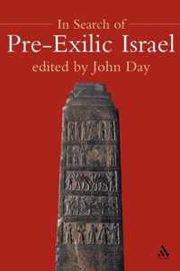 In Search Of Pre Exilic Israel