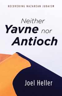 Neither Yavne nor Antioch