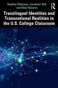 Translingual Identities and Transnational Realities in the U.S. College Classroom