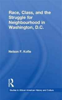 Race, Class, and the Struggle for Neighborhood in Washington, DC