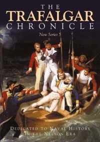 The Trafalgar Chronicle: Dedicated to Naval History in the Nelson Era