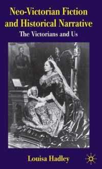 Neo-Victorian Fiction and Historical Narrative