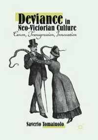 Deviance in Neo-Victorian Culture