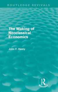 The Making of Neoclassical Economics