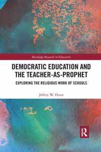 Democratic Education and the Teacher-As-Prophet