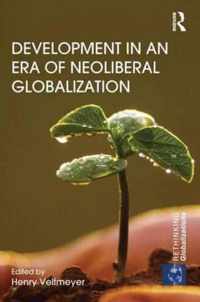 Development in an Era of Neoliberal Globalization