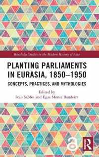 Planting Parliaments in Eurasia, 1850-1950