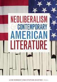 Neoliberalism and Contemporary American Literature Remapping the Transnational a Dartmouth Series in American Studies