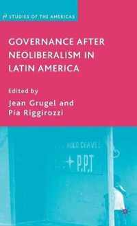 Governance after Neoliberalism in Latin America