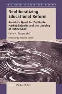 Neoliberalizing Educational Reform