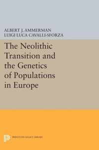 The Neolithic Transition and the Genetics of Populations in Europe