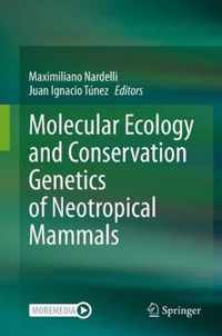 Molecular Ecology and Conservation Genetics of Neotropical Mammals