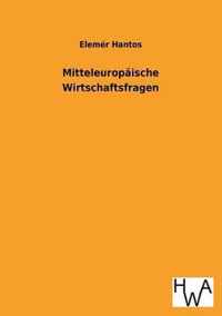 Mitteleuropaische Wirtschaftsfragen