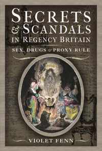 Secrets and Scandals in Regency Britain